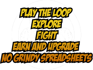 Play the Loop - Explore, Fight, Earn and Upgrade - No Grindy Spreadsheets